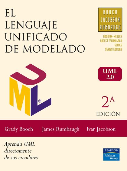 EL LENGUAJE UNIFICADO DE MODELADO, UML 2.0: GUÍA DE USUARIO : APRENDA UML DIRECTAMENTE DE SUS C