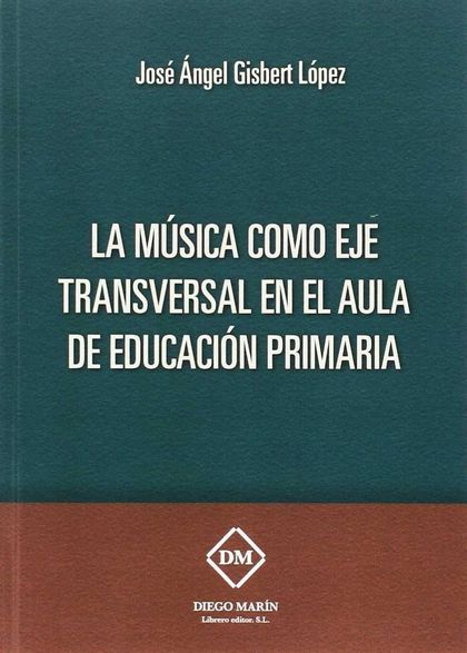 LA MUSICA COMO EJE TRANSVERSAL EN EL AULA DE EDUCACION PRIMARIA