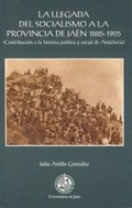 LA LLEGADA DEL SOCIALISMO A LA PROVINCIA DE JAÉN 1885-1905