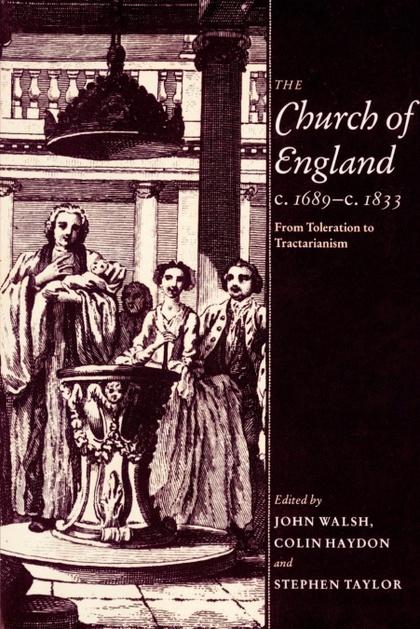 THE CHURCH OF ENGLAND C.1689 C.1833