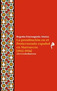 LA PROSTITUCION EN EL PROTECTORADO ESPAÑOL EN MARRUECOS (1912-1956.