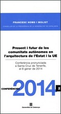 PRESENT I FUTUR DE LES COMUNITATS AUTÒNOMES EN L'ARQUITECTURA DE L'ESTAT I LA UE