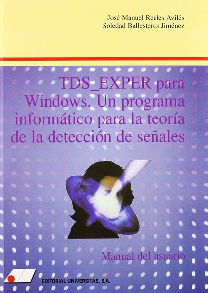 TDS-EXPERT PARA WINDOWS, UN PROGRAMA INFORMÁTICO PARA LA TEORÍA DE LA DETECCIÓN
