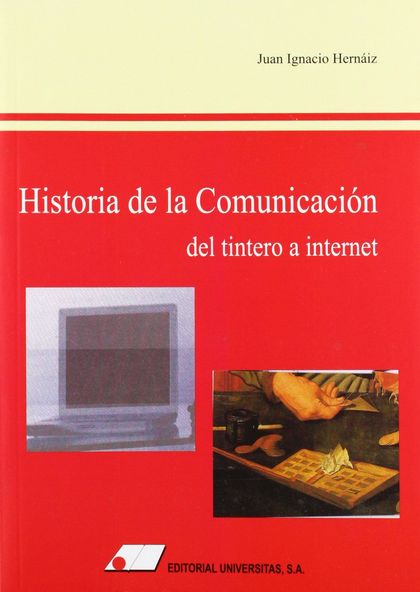 HISTORIA DE LA COMUNICACIÓN: DEL TINTERO A INTERNET