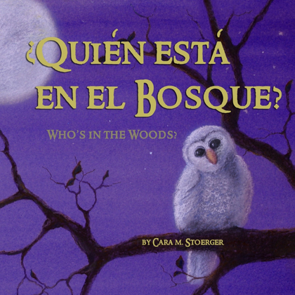 QUIÉN ESTÁ EN EL BOSQUE?;WHOS IN THE WOODS? (BILINGUAL SPANISH AND ENGLISH)
