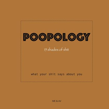 POOPOLOGY                                                                       WHAT YOUR SHIT