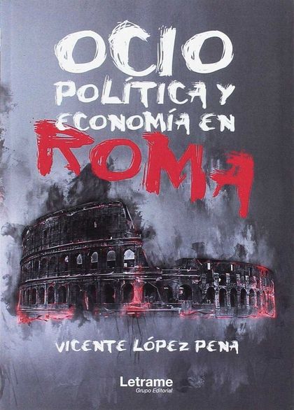 OCIO, POLÍTICA Y ECONOMÍA EN ROMA