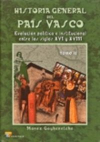 HISTORIA GENERAL DEL PAÍS VASCO II (EVOLUCIÓN POLÍTICA E INSTITUCIONAL XVI-XVIII