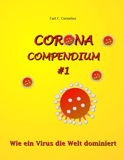 CORONA-COMPENDIUM NO 1                                                          WIE EIN VIRUS D