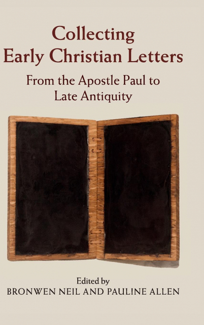 COLLECTING EARLY CHRISTIAN LETTERS