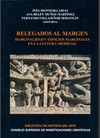 RELEGADOS AL MARGEN : MARGINALIDAD Y ESPACIOS MARGINALES EN LA CULTURA MEDIEVAL