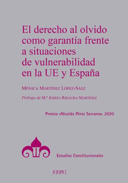 EL DERECHO AL OLVIDO COMO GARANTÍA FRENTE A SITUACIONES DE VULNERABILIDAD EN LA