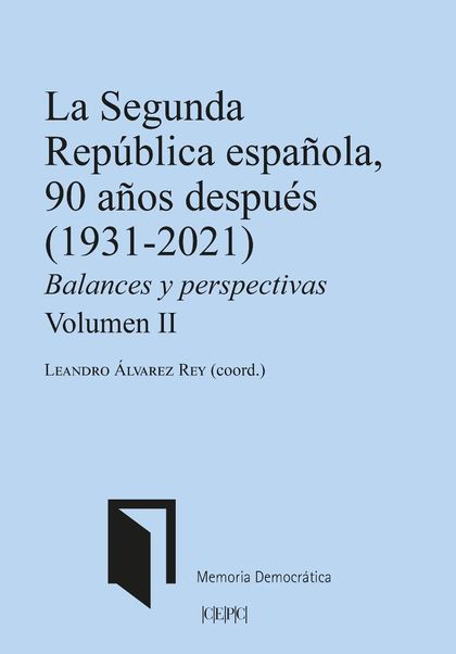 LA SEGUNDA REPÚBLICA ESPAÑOLA, 90 AÑOS DESPUÉS (1931-2021)