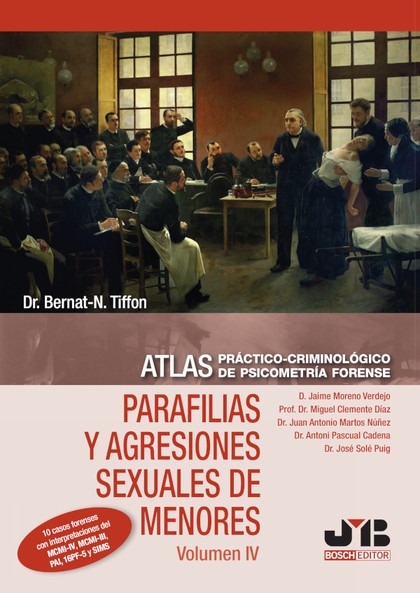 ATLAS PRÁCTICO-CRIMINOLÓGICO DE PSICOMETRÍA FORENSE (VOLUMEN IV: PARAFILIAS Y AG
