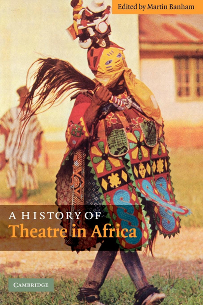A HISTORY OF THEATRE IN AFRICA