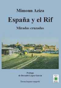 ESPAÑA Y EL RIF. MIRADAS CRUZADAS