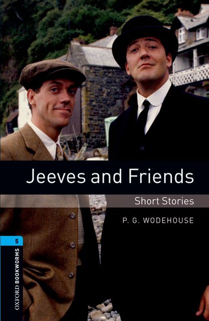 OXFORD BOOKWORMS 5. JEEVES AND FRIENDS - SHORT STORIES