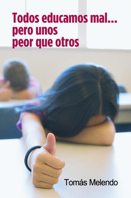 TODOS EDUCAMOS MAL... PERO UNOS PEOR QUE OTROS