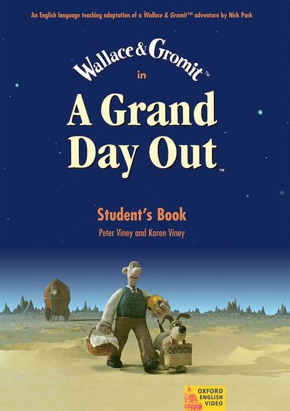 WALLACE & GROMIT IN A GRAND DAY OUT STUDENT'S BOOK
