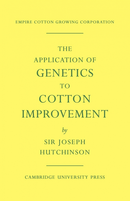THE APPLICATION OF GENETICS TO COTTON IMPROVEMENT