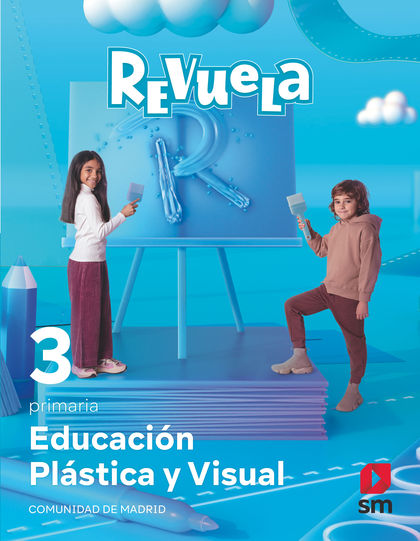 EDUCACIÓN PLÁSTICA Y VISUAL. 3 PRIMARIA. REVUELA. COMUNIDAD  DE MADRID