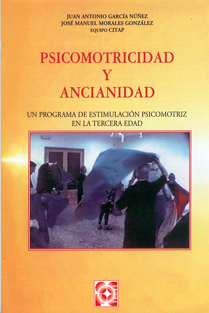 PSICOMOTRICIDAD Y ANCIANIDAD. PROGRAMA DE ESTIMULACIÓN PSICOMOTORA EN LA TERCERA