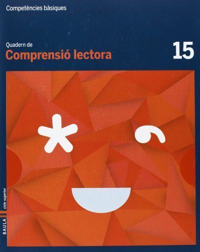 QUADERN COMPRENSIÓ LECTORA 15 CICLE SUPERIOR COMPETÈNCIES BÀSIQUES