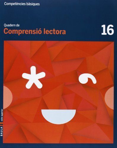 QUADERN COMPRENSIÓ LECTORA 16 CICLE SUPERIOR COMPETÈNCIES BÀSIQUES