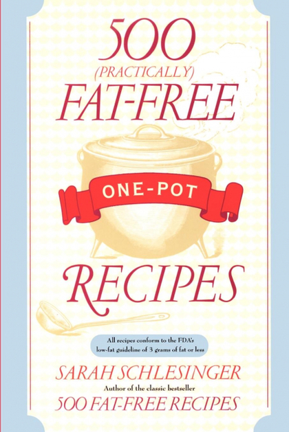 500 (PRACTICALLY) FAT FREE ONE POT RECIPES
