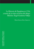 LA DIÓCESIS DE PAMPLONA EN 1734, A TRAVÉS DE LA VISITA AD LIMINA DEL OBISPO MELC