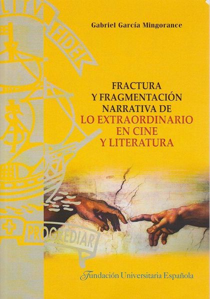 FRACTURA Y FRAGMENTACIÓN NARRATIVA DE LO EXTRAORDINARIO EN CINE Y LITERATURA