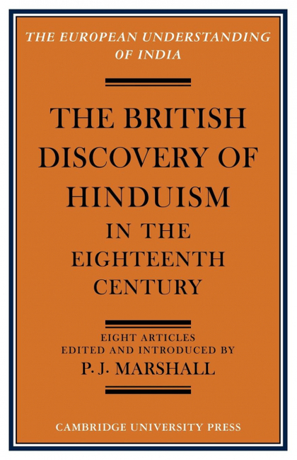 THE BRITISH DISCOVERY OF HINDUISM IN THE EIGHTEENTH CENTURY