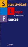 SELECTIVIDAD, FRANCÉS, LOGSE. PRUEBAS DE 1999