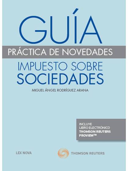 GUÍA PRÁCTICA DE NOVEDADES. IMPUESTO SOBRE SOCIEDADES (PAPEL + E-BOOK).