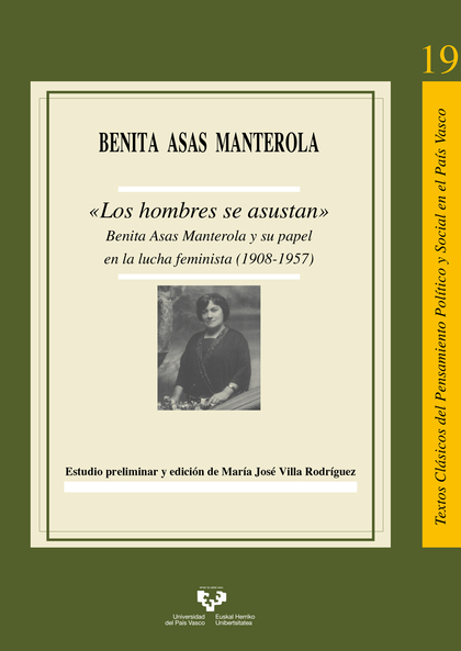 ?´LOS HOMBRES SE ASUSTAN´?. BENITA ASAS MANTEROLA Y SU PAPEL EN LA LUCHA FEMINIS.