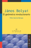 JÁNOS BOLYAI : EL GEÓMETRA REVOLUCIONARIO