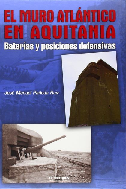 MURO ATLANTICO EN AQUITANIA EL. BATERIAS Y POSICIONES DEFENSIVAS