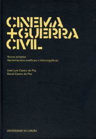 CINEMA + GUERRA CIVIL : NOVOS ACHADOS : APROXIMACIÓNS ANALÍTICAS E HISTORIOGRÁFICAS