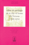 LLIBRE DE PREVILEGIS DE LA VILA I EL TERME DE TERRASSA (1228-1652)