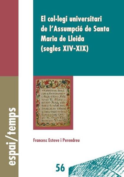 EL COL·LEGI UNIVERSITARI DE LŽASSUMPCIÓ DE SANTA MARIA DE LLEIDA (SEGLES XIV-XIX.