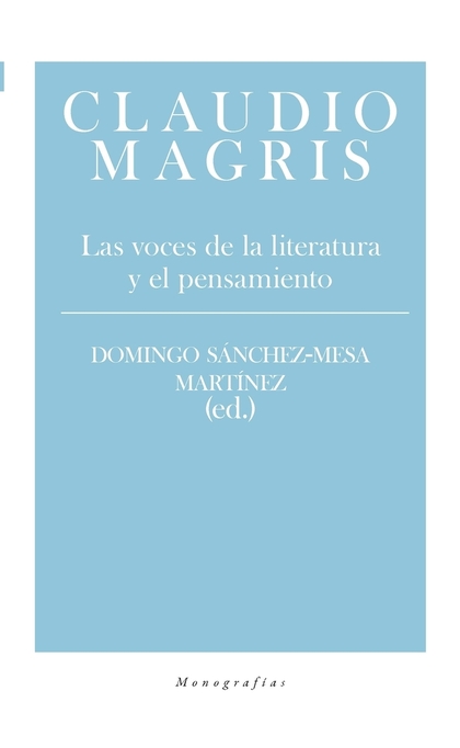CLAUDIO MAGRIS. LAS VOCES DE LA LITERATURA Y EL PENSAMIENTO