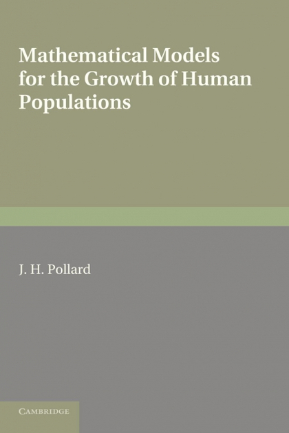 MATHEMATICAL MODELS FOR THE GROWTH OF HUMAN POPULATIONS