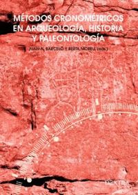 METODOS CRONOMETRICOS EN ARQUEOLOGIA, HISTORIA Y PALEONTOLOGIA.