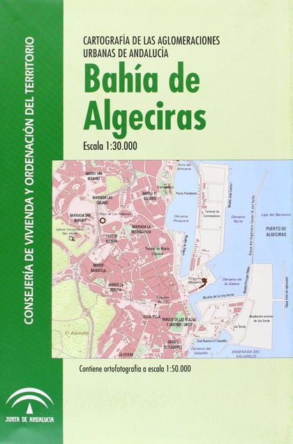 BAHÍA DE ALGECIRAS, CARTOGRAFÍA DE LAS AGLOMERACIONES URBANAS, E 1:30.000