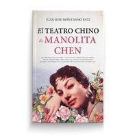 EL TEATRO CHINO DE MANOLITA CHEN.