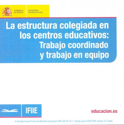 LA ESTRUCTURA  COLEGIADA EN LOS CENTROS EDUCATIVOS: TRABAJO COORDINADO Y TRABAJO