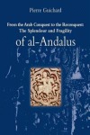 FROM THE ARAB TO THE RECONQUEST: THE SPLENDOUR AND FRAGILITY OF AL-ANDALUS