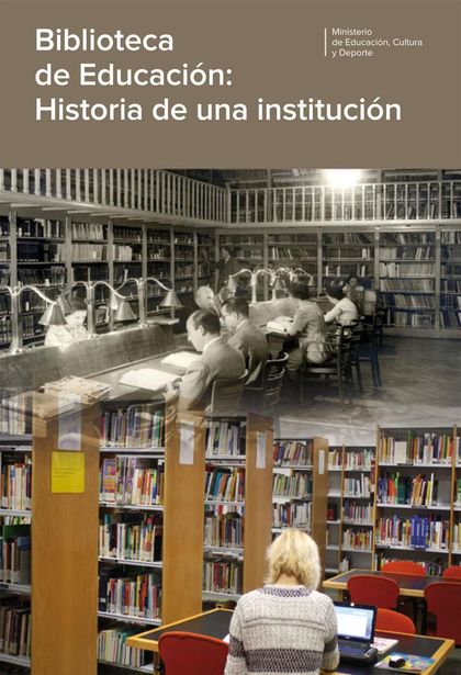 BIBLIOTECA DE EDUCACIÓN: HISTORIA DE UNA INSTITUCIÓN