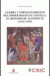 GUERRA Y FORTALECIMIENTO DEL PODER REGIO EN CASTILLA. EL REINADO DE ALFONSO XI (