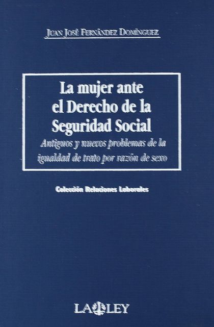 LA MUJER ANTE EL DERECHO DE LA SEGURIDAD SOCIAL